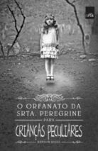 Resenha: O Orfanato da Srta. Peregrine Para Crianças Peculiares
