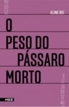 Resenha: O Peso do Pássaro Morto - Aline Bei