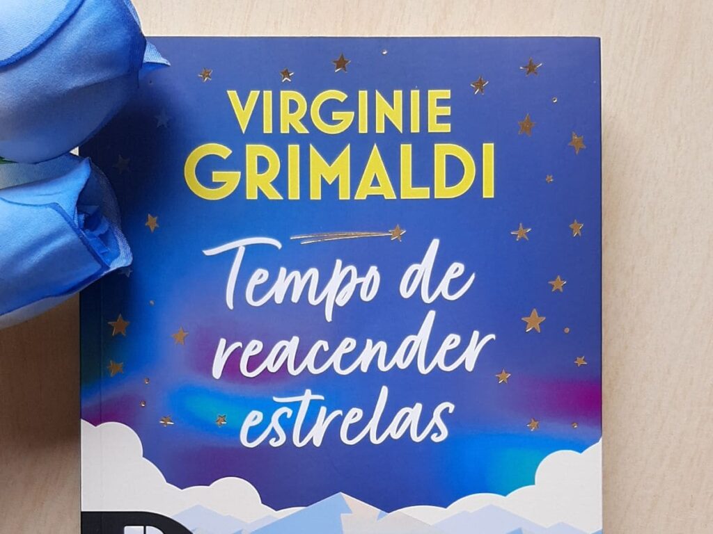 Resenha: Tempo de Reacender Estrelas - Virginie Grimaldi