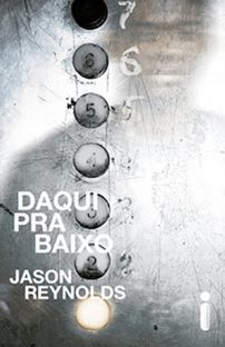 Resenha do Livro Daqui Pra Baixo, de Jason Reynolds